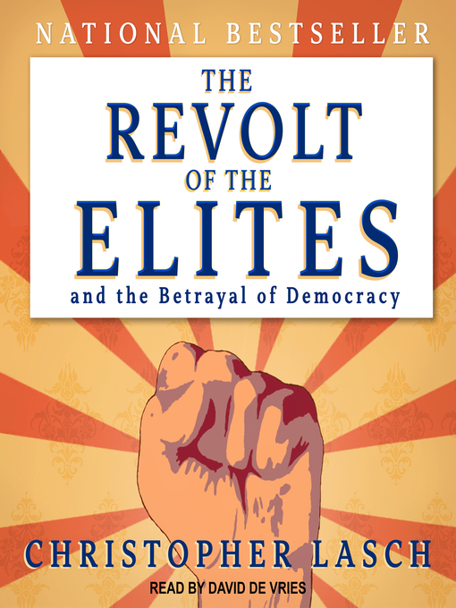 Cover image for The Revolt of the Elites and the Betrayal of Democracy